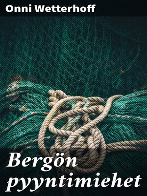 cover image of Bergön pyyntimiehet